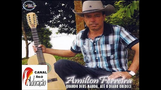 Amilton Ferreira - Quando Deus Manda Até o Diabo Obedece - CD Completo