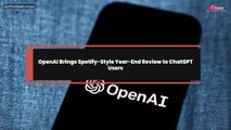 OpenAI Brings Spotify-Style Year-End Review to ChatGPT Users