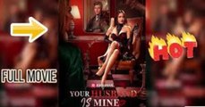 [Hot 2026] Your Husband Is Mine #FullMovie