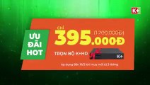 Trọn Bộ Thiết Bị HD K+ chỉ 395.000đ | TVC 15s
