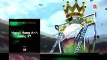 Vòng 27 Ngoại Hạng Anh 2021/22 | Trailer trên các kênh K+