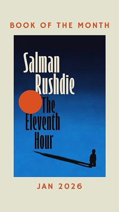 Book of the Month January 2026 - The Eleventh Hour by Salman Rushdie