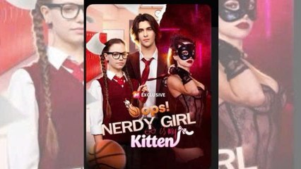 Opps! Nerdy Girl Is My Kitten Full Engsub - Full Movie