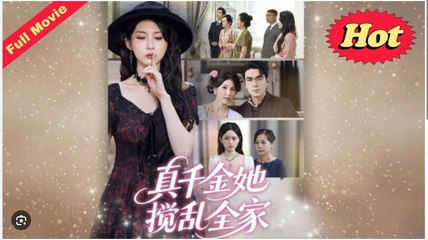 The True Heiress Who Turned the Family Upside Down Drama Movies English Sub
