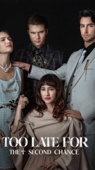 Too Late For The Second Chance - Full Movies English Sub