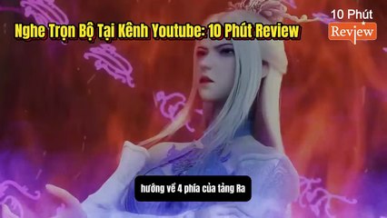 Tiên Nghịch Tập 255~257: Tu Luyện Cửu Huyền Đệ Nhất Biến, Kế Vị Chu Tước Thánh Hoàng, Lên Kế Hoạch Đối Phó Thác Sâm