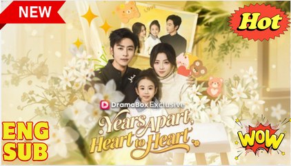 Years Apart Heart to Heart Drama Movies English Sub