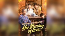 Fortune In Disguise: Her Blessing Of Love – Full HD Movie 2025 [EngSub]