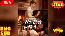 His Love Was a Lie (2025) - FULL & DETAILED VERSION