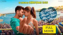 Tu Meri Mein Tera Mein Tera Tu Meri (2025) New Hindi Romantic Comedy HD Movie