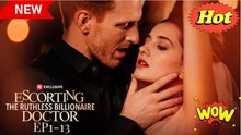 Escorting The Ruthless Billionaire Doctor
