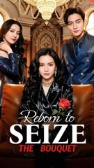 Reborn to Seize the Bouquet[English Sub] - Short Drama | Full HD Series