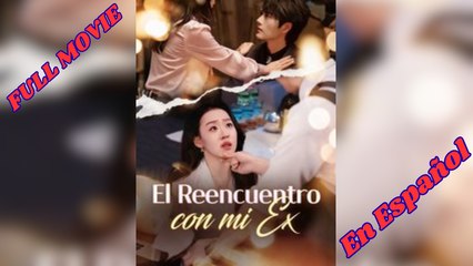 (Doblado) EI Reencuentro Con Mi Ex