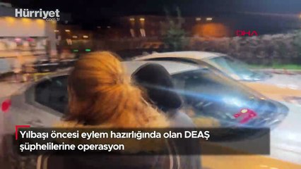Yılbaşı öncesi eylem hazırlığında olan DEAŞ şüphelilerine operasyon