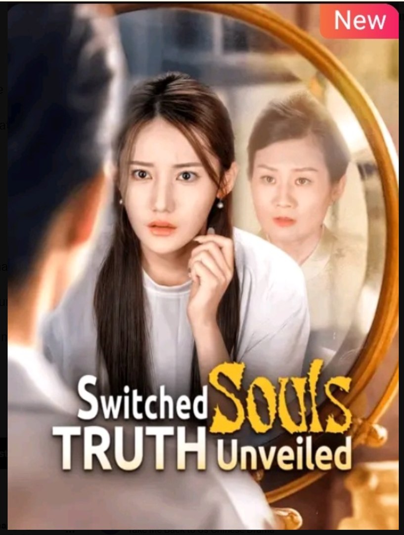 Switched Souls Truth Unveiled Drama Movies English Sub