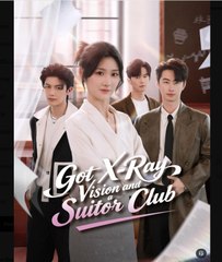 Got X-Ray Vision and a Suitor Club Chinese Drama - English Sub