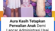 Aura Kasih Tetapkan Perwalian Anak Demi Lancar Administrasi Usai Cerai