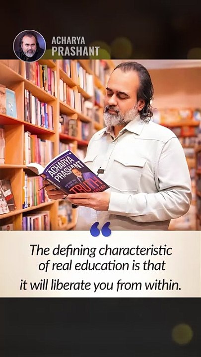 Real Education __ Acharya Prashant
