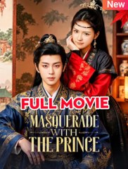 Masquerade With the Prince Chinese Drama Full EngSub