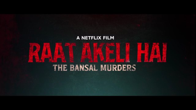 Raat Akeli Hai The Bansal Murders Official Trailer Nawazuddin Siddiqui _Netflix India