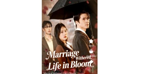 Engsub Marriage Withered, Life In Bloom