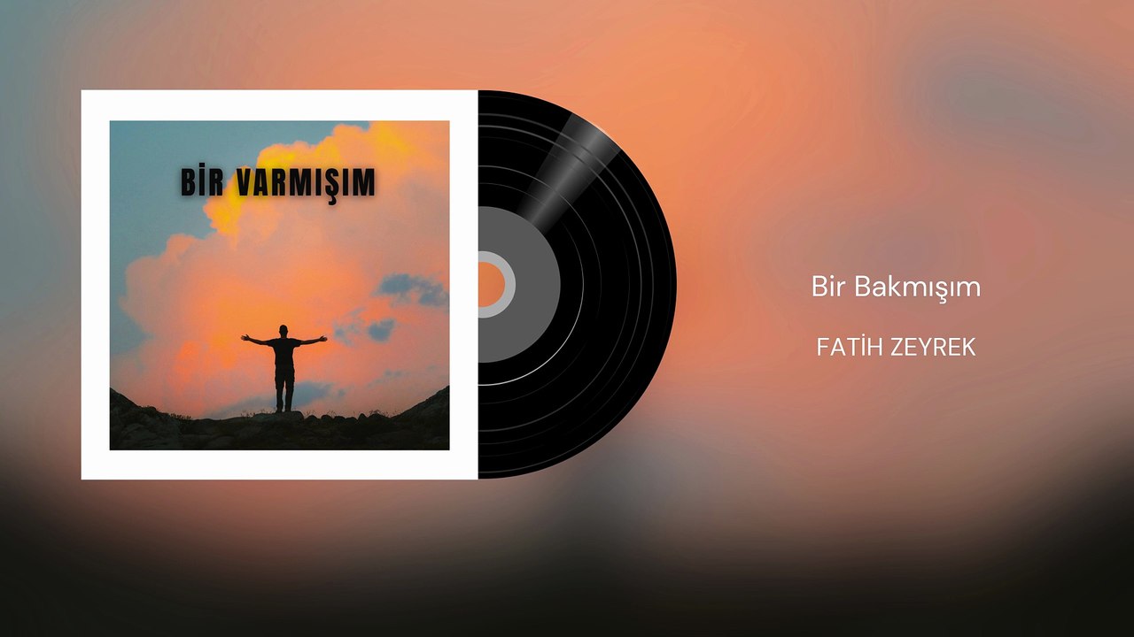 Fatih Zeyrek - Bir Bakmışım (Official Audio)