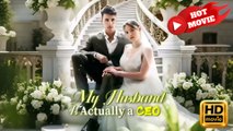 My Husband Is Actually a CEO  Full Movie HD - Drama ShortFilms Hot