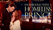 Snowbound with a Homeless Prince FULL EPISODE