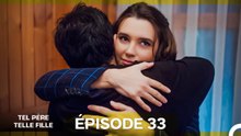 Tel Père Telle Fille Épisode 33 (Doublage en Français)