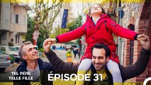 Tel Père Telle Fille Épisode 31 (Doublage en Français)