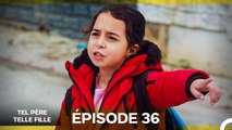 Tel Père Telle Fille Épisode 36 (Doublage en Français)