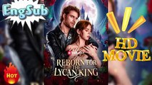 HOT🔥Reborn for the Lycan King [EngSub] Video Dailymotion #ReelShort