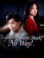 Ex-Girlfriend Wants Back No Way - Drama FULL MOVIES ENGLISH SUB
