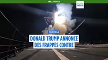 Nigeria : Donald Trump annonce des frappes américaines contre des cibles de l'État islamique