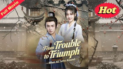 (DUBBED) From Trouble to Triumph When All Turns Around