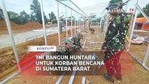 TNI AD Bangun Hunian Sementara Untuk Korban Bencana Di Sumbar