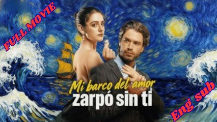[Doblado ESP] Mi Barco Del Amor Zarpó Sin Ti (Doblado)
