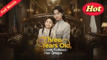 [Original] Three Years Old, Luck Follows Her Steps (EngSub)