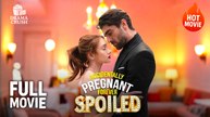 [Hot Drama] Accidentally Pregnant, Forever Spoiled | Full Movie (2025)