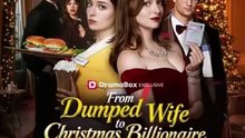 From Dumped Wife toChristmas Billionaire - FULL MOVIES ENGLISH SUB
