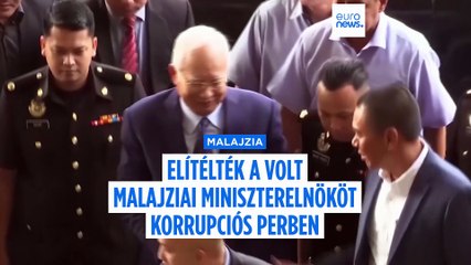 Elítélték a volt malajziai miniszterelnököt egy korrupciós perben
