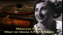 *Müzeyyen Senar  ♪♪♪  Düşer mi Şânına Ey Şeh i Hûban