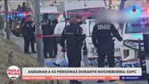 Nochebuena deja 42 homicidios en México | DPC con Paola Rojas