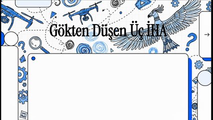 Gökten Üç İHA Düştü!.. – Müyesser Yıldız