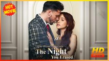 The Night You Erased | Full Movie HD  - Best Drama ShortFilms Hot Romance Love