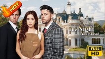 The Night You Erased | Full Movie HD - Romance Sweet Romance Modern Dysfunctional-Family Goofy Intimate Romantic Sentimental Suspenseful USA Hospital Mansion Office Contemporary All Ages Billionaire CEO Heiress/Socialite