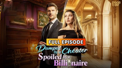 Dumped By A Cheater, Spoiled By A Billionaire (2025) [ SHORT DRAMA | FULL ]