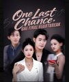 One Last Chance, One Final Heartbreak  - Full Movies English Sub