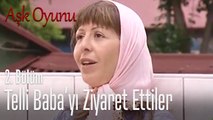 Telli Baba'ya ziyaret - Aşk Oyunu 2. Bölüm