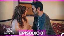 Amore Logica Vendetta Episodio 81